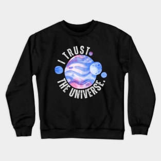 I Trust The Universe Positive Affirmations Crewneck Sweatshirt